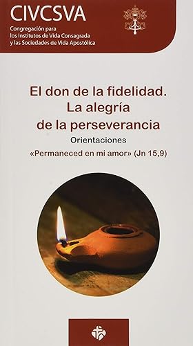 El don de la fidelidad. La alegría de la perseverancia