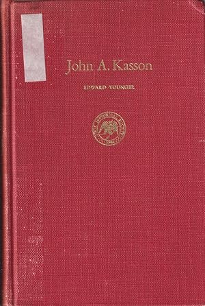 Seller image for John A. Kasson: Politics and Diplomacy from Lincoln to McKinley for sale by Jonathan Grobe Books