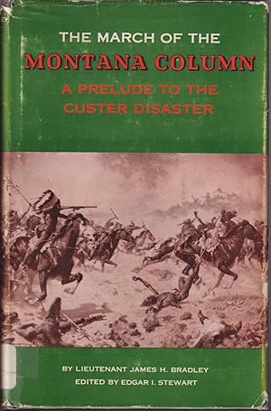 Immagine del venditore per The March of the Montana Column a Prelude to the Custer Disaster venduto da Jonathan Grobe Books