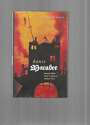 Seller image for DANSE MACABRE: Francois Villon ~ Poetry And Murder In Medieval France for sale by Chris Fessler, Bookseller