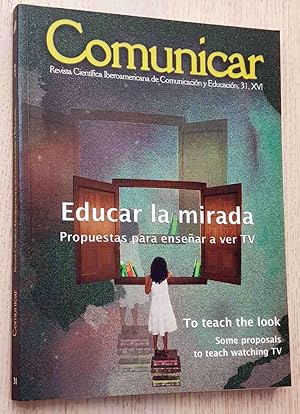 EDUCAR LA MIRADA. Propuestas para enseñar a ver TV (Revista COMUNICAR nº 31)