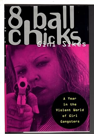 Bild des Verkufers fr 8 BALL CHICKS: A Year in the Violent World of Girl Gangsters. zum Verkauf von Bookfever, IOBA  (Volk & Iiams)