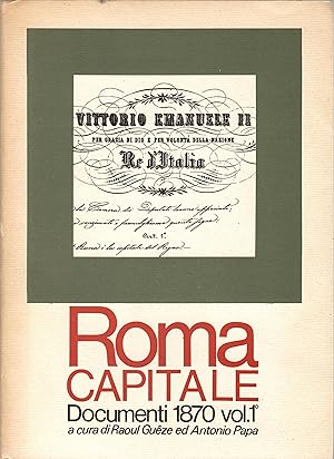 ROMA CAPITALE DOCUMENTI 1870 VOL. 1°