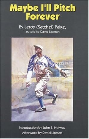 Seller image for Maybe I'll Pitch Forever by Leroy Satchel Paige [Paperback ] for sale by booksXpress