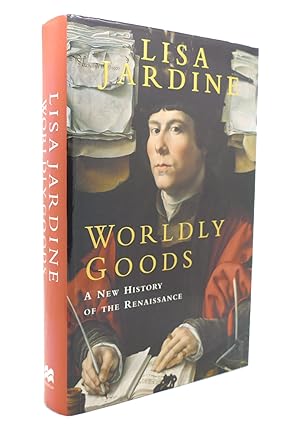 Imagen del vendedor de WORLDLY GOODS A New History of the Renaissance a la venta por Rare Book Cellar