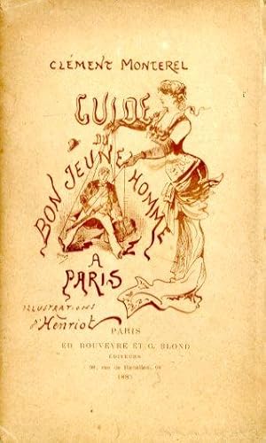 Guide du bon jeune homme à Paris, avec des illustrations d'Henriot,