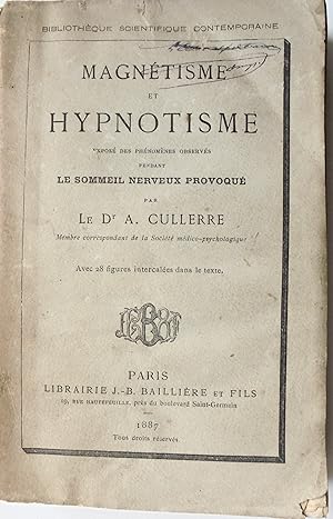 Magnétisme et Hypnotisme, Exposé des phénomènes nerveux pendant le sommeil nerveux provoqué, avec...