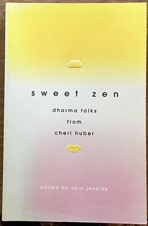 Bild des Verkufers fr Sweet Zen: Dharma Talks from Cheri Huber zum Verkauf von Molly's Brook Books