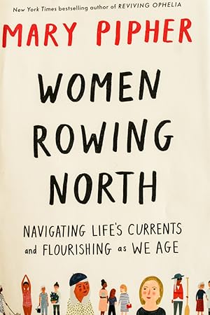 Seller image for Women Rowing North: Navigating Life?s Currents and Flourishing As We Age for sale by Mad Hatter Bookstore