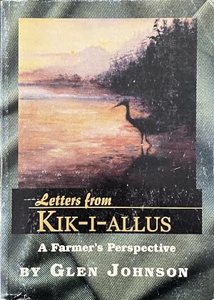 Seller image for Letters From Kik-I-Allus - A Farmer's Perspective for sale by Last Word Books
