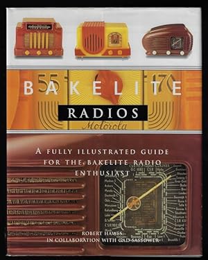 Bakelite Radios: A Fully Illustrated Guide for the Bakelite Radio Enthusiast