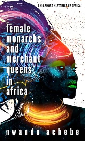 Image du vendeur pour Female Monarchs and Merchant Queens in Africa mis en vente par GreatBookPrices