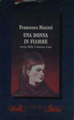 Seller image for Una donna in fiamme. Storia della contessa Lara for sale by MULTI BOOK
