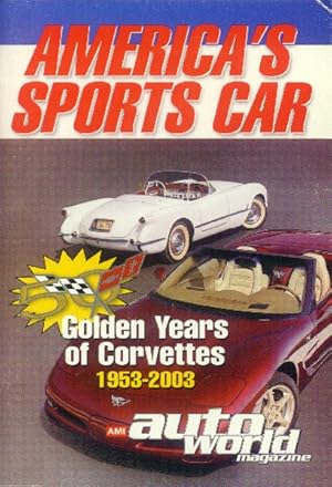 Seller image for America's Sports Car: Golden Years of Corvettes 1953 - 2003 for sale by Paperback Recycler