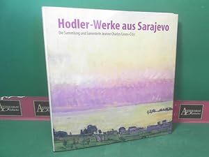 Seller image for Hodler-Werke aus Sarajewo. - Die Sammlung und Sammlerin Jeanne Charles Cerani-Cisic. for sale by Antiquariat Deinbacher