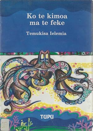 Seller image for Ko te kimoa ma te feke for sale by Tinakori Books