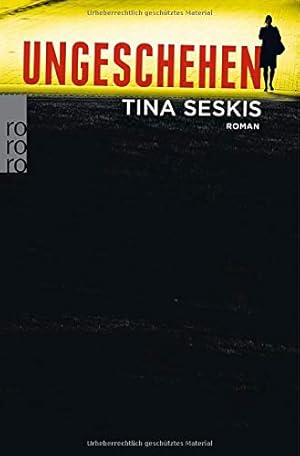 Seller image for Ungeschehen : Roman. Tina Seskis. Aus dem Engl. von Mechthild Sandberg-Ciletti / Rororo ; 26926 for sale by Antiquariat Buchhandel Daniel Viertel