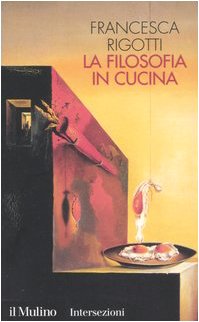 Seller image for La filosofia in cucina. Piccola critica della ragion culinaria for sale by MULTI BOOK