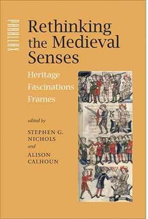 Seller image for Rethinking the Medieval Senses : Heritage, Fascinations, Frames for sale by GreatBookPricesUK