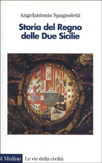 Immagine del venditore per Storia del Regno delle Due Sicilie venduto da MULTI BOOK