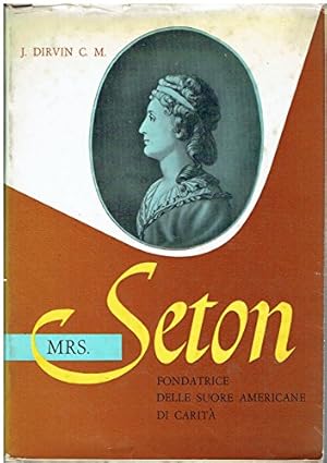 Bild des Verkufers fr Mrs. Seton. Fondatrice delle Suore Americane di Carit zum Verkauf von MULTI BOOK
