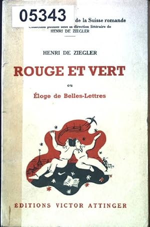 Bild des Verkufers fr Rouge et Vert ou Eloge de Belles-Lettres. zum Verkauf von books4less (Versandantiquariat Petra Gros GmbH & Co. KG)