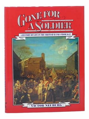 Imagen del vendedor de Gone for a Soldier: A History of Life in the British Ranks from 1642 a la venta por Yesterday's Muse, ABAA, ILAB, IOBA