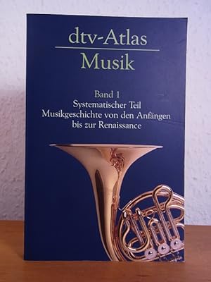 Seller image for dtv-Atlas zur Musik. Band 1: Systematischer Teil. Musikgeschichte von den Anfngen bis zur Renaissance for sale by Antiquariat Weber