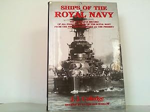 Seller image for Ships of the Royal Navy - The Complete Record of All Fighting Ships of the Royal Navy - The Complete Record of All Fighting Ships of the Royal Navy from the Fifteenth Century to the Present. for sale by Antiquariat Ehbrecht - Preis inkl. MwSt.