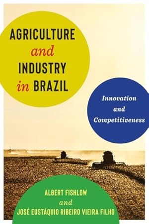 Seller image for Agriculture and Industry in Brazil : Innovation and Competitiveness for sale by GreatBookPrices