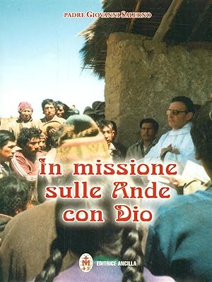 Bild des Verkufers fr In missione sulle Ande con Dio zum Verkauf von Librodifaccia