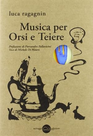 Immagine del venditore per Musica Per Orsi E Teiere venduto da MULTI BOOK