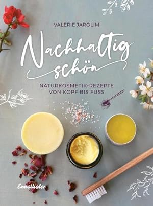 Imagen del vendedor de Nachhaltig schn : Naturkosmetik-Rezepte von Kopf bis Fu a la venta por AHA-BUCH GmbH