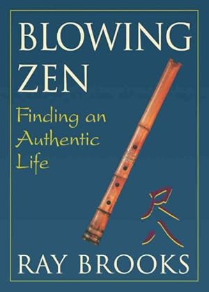 Image du vendeur pour Blowing Zen : Finding an Authentic Life mis en vente par GreatBookPricesUK