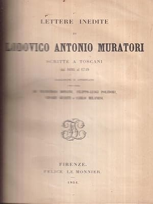 Lettere inedite di Lodovico Antonio Muratori scritte a Toscani dal 1965 al 1749
