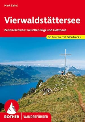 Bild des Verkufers fr Vierwaldstttersee : Zentralschweiz zwischen Rigi und Gotthard. 60 Touren mit GPS-Tracks zum Verkauf von AHA-BUCH GmbH