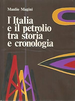 Seller image for L'ITALIA E IL PETROLIO TRA STORIA E CRONOLOGIA. for sale by MULTI BOOK