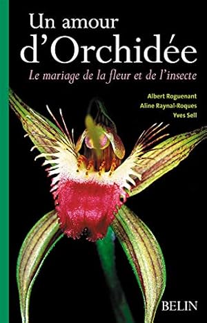 Armor Orchidee: Le Mariagede la fleur et L'Insecte: Le mariage de la fleur et de l'insecte (Botan...