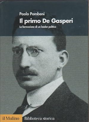 Imagen del vendedor de Il primo De Gasperi. La formazione di un leader politico - Paolo Pmbeni a la venta por libreria biblos