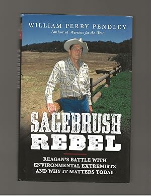 Seller image for Sagebrush Rebel: Reagan's Battle with Environmental Extremists and Why It Matters Today for sale by AcornBooksNH