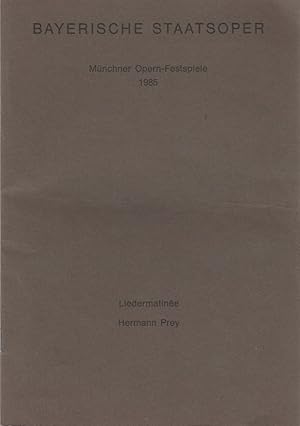 Seller image for Programmheft LIEDERMATINEE HERMANN PREY 7. Juli 1985 Mnchner Opernfestspiele 1985 for sale by Programmhefte24 Schauspiel und Musiktheater der letzten 150 Jahre