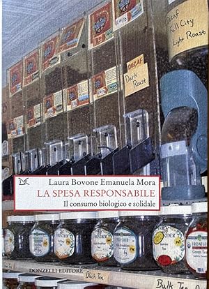 Seller image for LA SPESA RESPONSABILE. IL CONSUMO BIOLOGICO E SOLIDALE. A CURA DI LAURA BOVONE, EMANUELA MORA for sale by CivicoNet, Libreria Virtuale