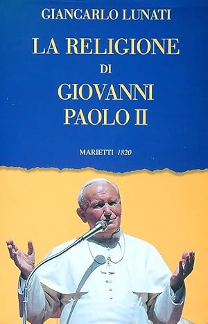 Bild des Verkufers fr La religione di Giovanni Paolo II zum Verkauf von Librodifaccia