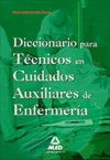 Diccionario para Técnicos en cuidados Auxiliares de Enfermería