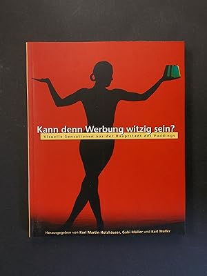 Seller image for Kann denn Werbung witzig sein? Visuelle Sensationen aus der Hauptstadt des Puddings for sale by Antiquariat Strter