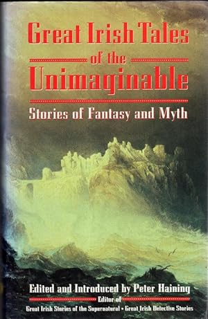 Seller image for Great Irish Tales of the Unimaginable : Stories of Fantasy and Myth for sale by High Street Books