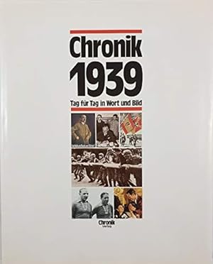 Chronik 1939 Tag für Tag in Wort und Bild Die Chronik-Bibliothek des 20. Jahrhunderts