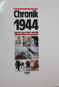 Chronik 1944 Tag für Tag in Wort und Bild Die Chronik-Bibliothek des 20. Jahrhunderts