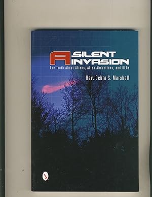 Bild des Verkufers fr A Silent Invasion: The Truth About Aliens, Alien Abductions, and UFOs zum Verkauf von Richard Lemay