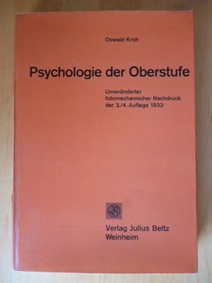 Bild des Verkufers fr Psychologie der Oberstufe. Unvernderter fotomechanischer Nachdruck der 3./4. Auflage 1933. zum Verkauf von Versandantiquariat Harald Gross